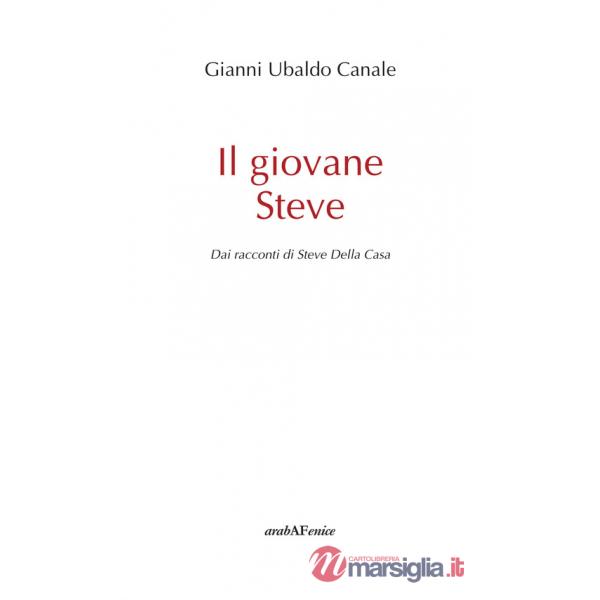 Giovane Steve. Dai racconti di Steve Della Casa (Il)