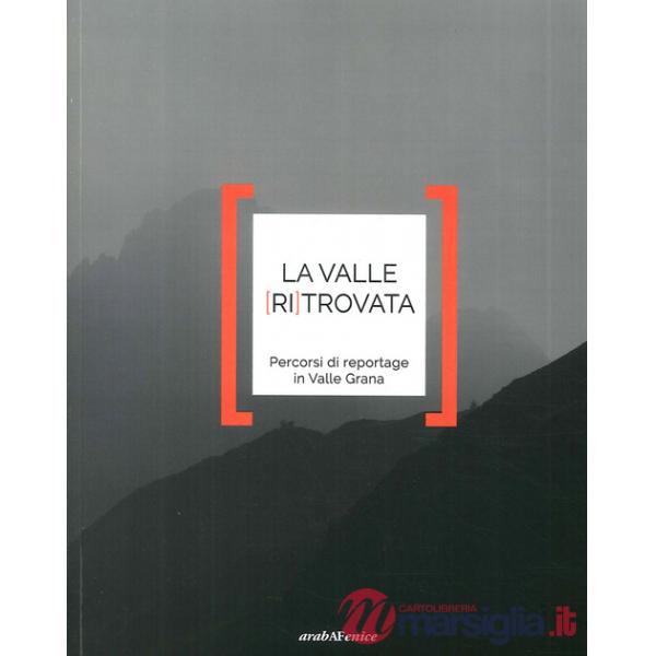 Valle ritrovata. Percorsi di reportage in Valle Grana