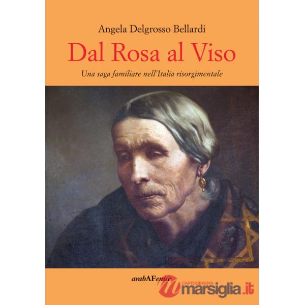 Dal rosa al viso. Una saga familiare nell'Italia risorgimentale