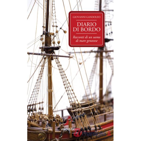 Diario di bordo. Racconti di un uomo di mare genovese