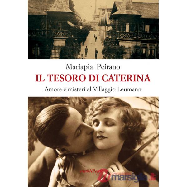 Tesoro di Caterina. Amore e misteri al villaggio Leumann (Il)