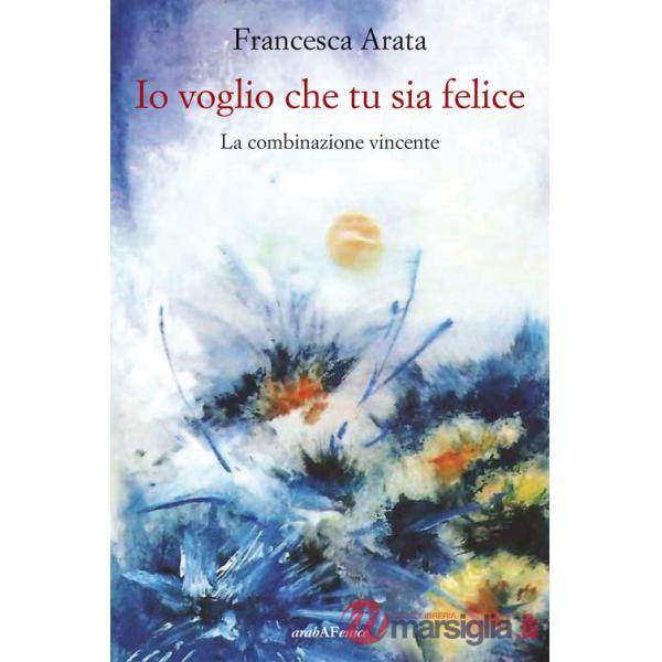 Io voglio che tu sia felice. La combinazione vincente