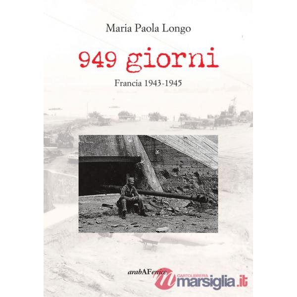 949 giorni. Francia 1943-1945