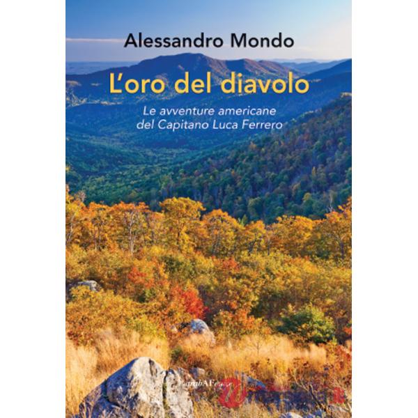 Oro del diavolo. Le avventure americane del capitano Luca Ferrero (L')