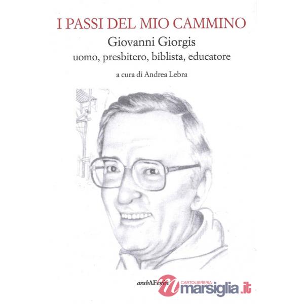 Passi del mio cammino. Giovanni Giorgis uomo, presbitero, biblista, educatore (I)