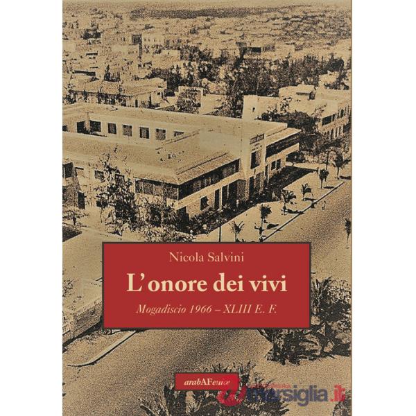 Onore dei vivi. Mogadiscio 1966 - XLIII E.F. (L')