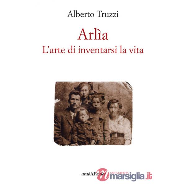 Arlìa. L'arte di inventarsi la vita