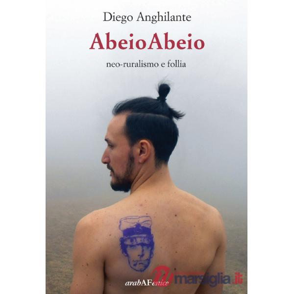 Abeioabeio. Neo-ruralismo e follia