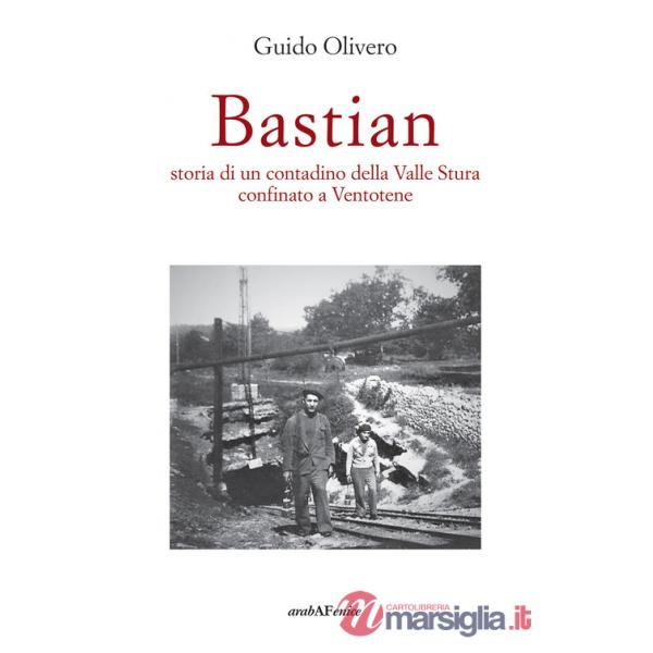 Bastian, storia di un contadino della valle Stura confinato a Ventotene