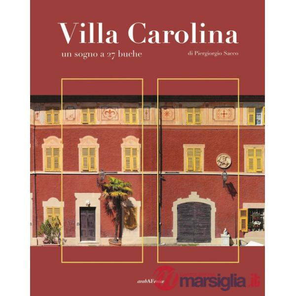 Villa Carolina. Un sogno a 27 buche