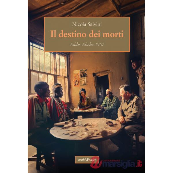 Destino dei morti. Addis Abeba 1967 (Il)