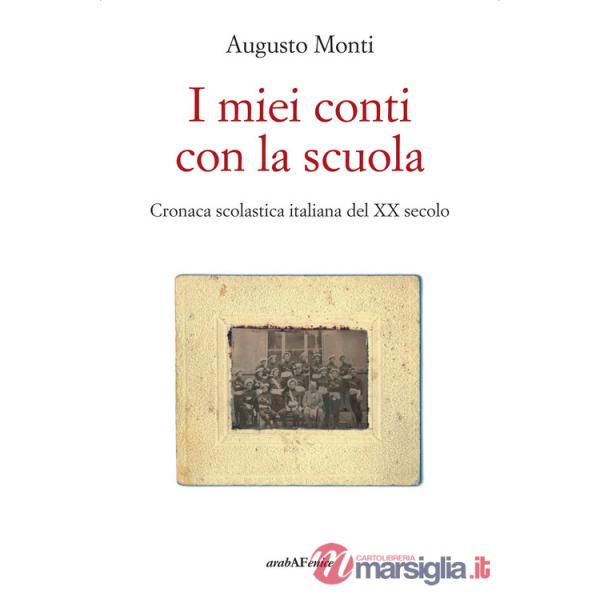 Miei conti con la scuola. Cronaca scolastica italiana del XX secolo (I)
