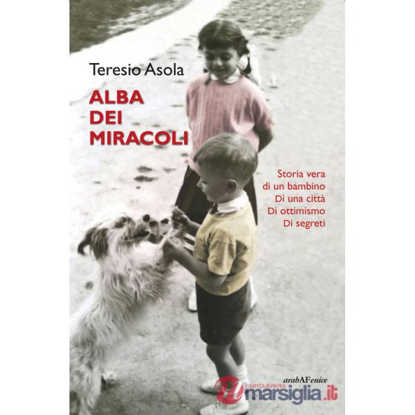 Alba dei miracoli. Storia vera di un bambino, di una città, di ottimismo, di segreti (L')