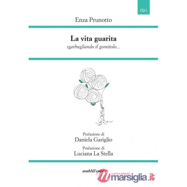 Vita guarita. Sgarbugliando il gomitolo... (La)