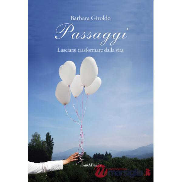 Passaggi. Lasciarsi trasformare dalla vita