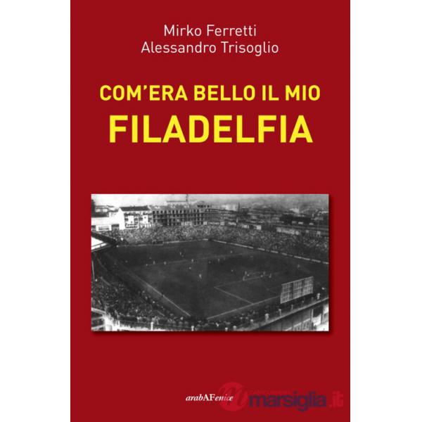Com'era bello il mio Filadelfia