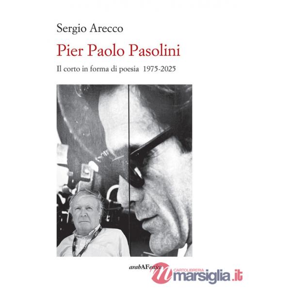 Pier Paolo Pasolini. Il corto in forma di poesia 1975-2025