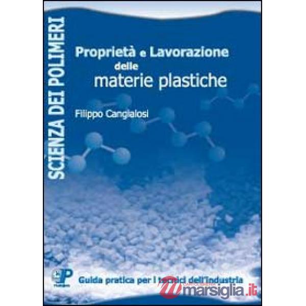 Proprietà e lavorazione delle materie plastiche