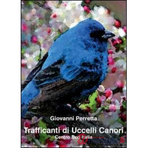 Trafficanti di ucelli canori. Centro sud Italia