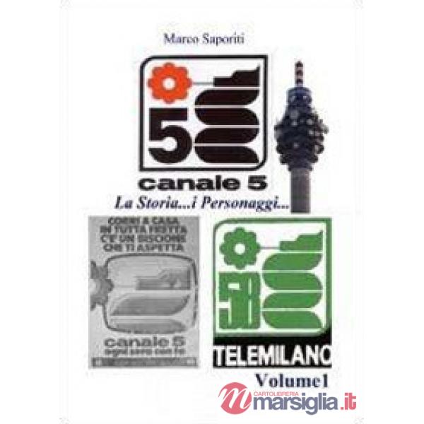 Storia di Canale 5 (La). Vol. 1