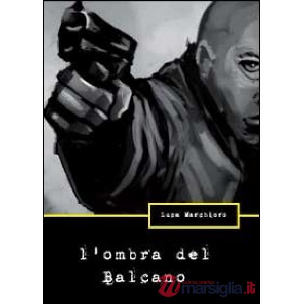 Ombra del Balcano (L')