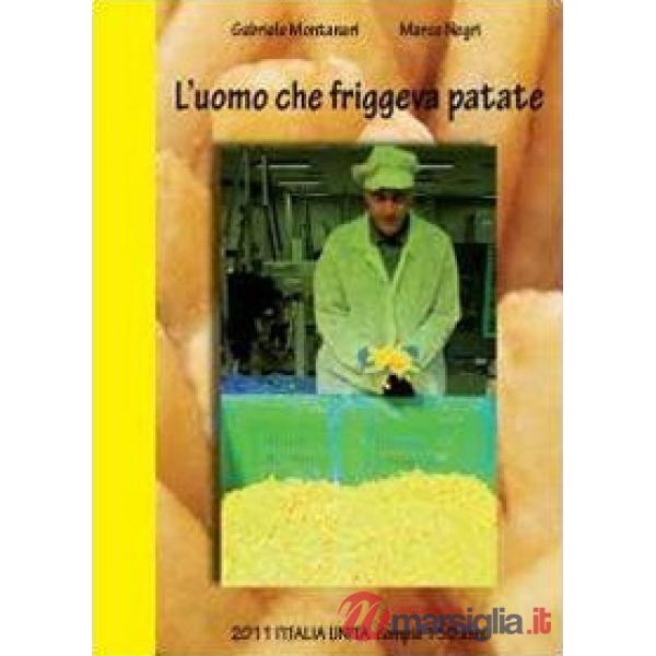 Uomo che friggeva patate. 2011 Italia Unita (L')