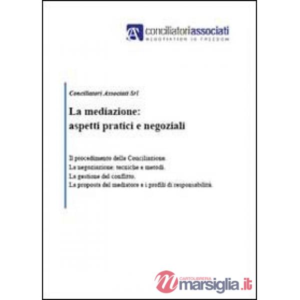 Mediazione: aspetti pratici e negoziali (La)