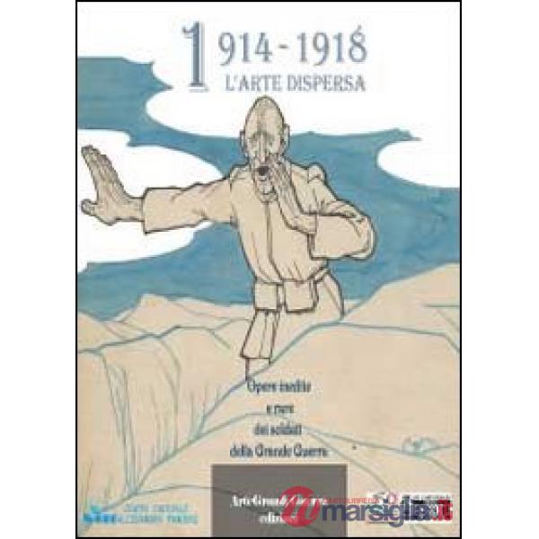 1914-1918 l'arte dispersa