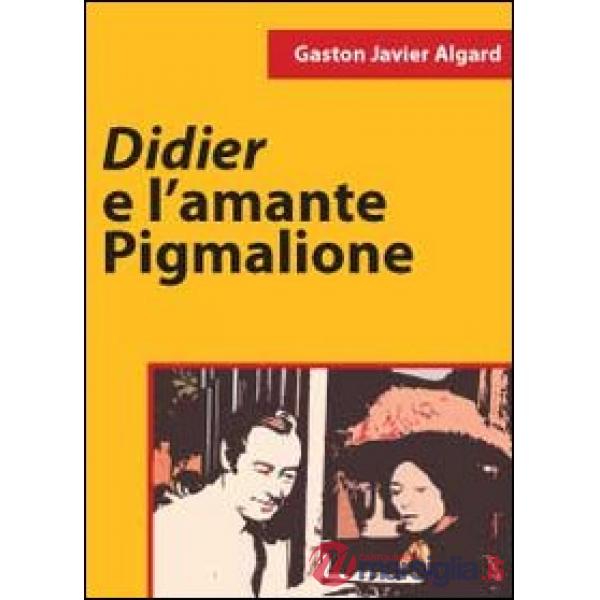 Didier e l'amante pigmalione