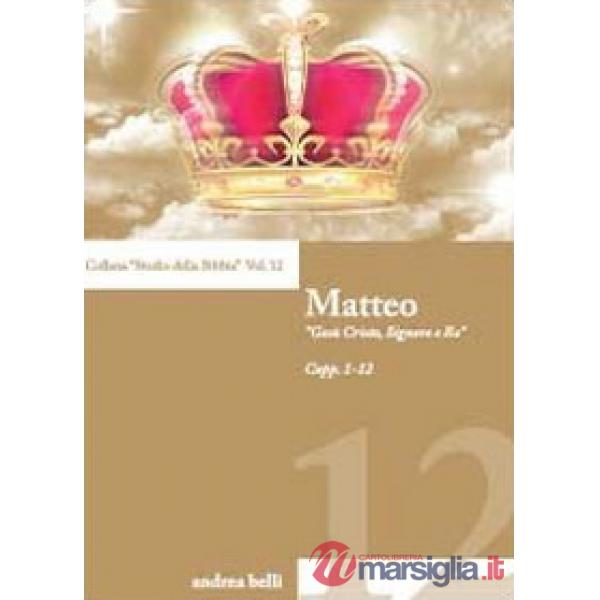 Matteo. «Gesù Cristo, Signore e Re»