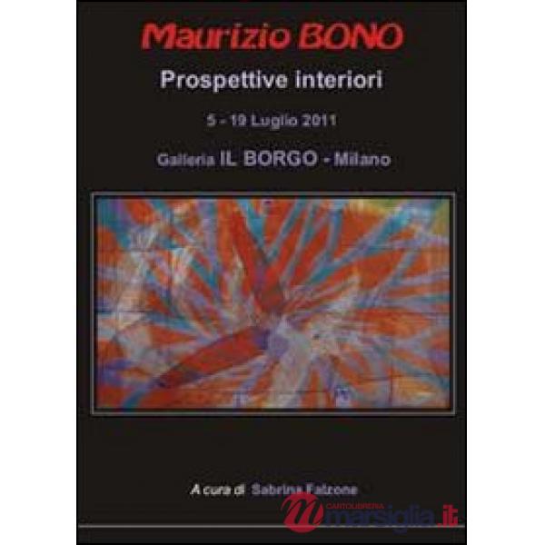 Maurizio Bono. Prospettive interiori