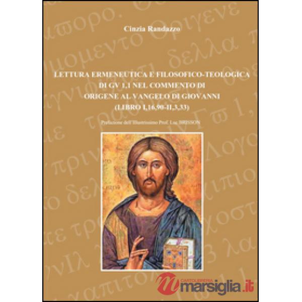 Lettura ermeneutica e filosofico-teologica di Gv 1,1, nel commento di Origene al