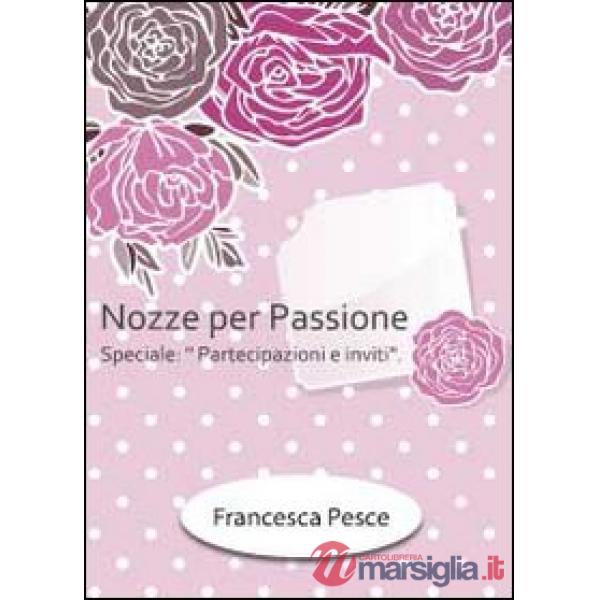 Nozze per passione. Speciale partecipazioni e inviti