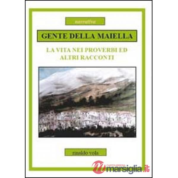 Gente della Maiella. La vita nei proverbi ed altri racconti