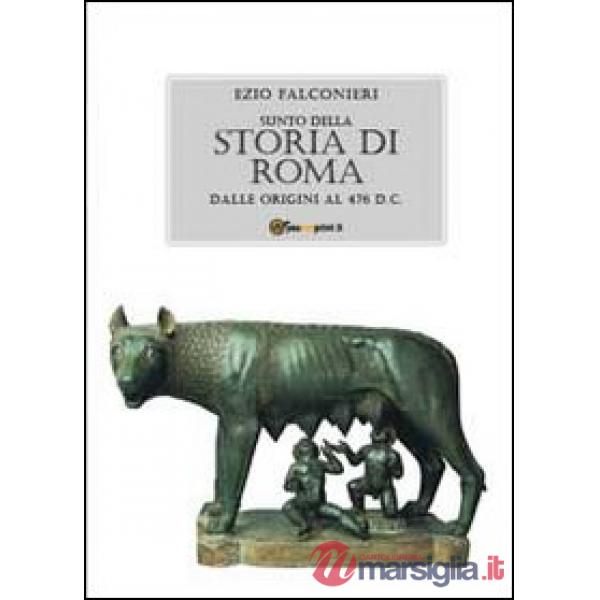 Sunto della storia di Roma. Dalle origini al 476 d.C.