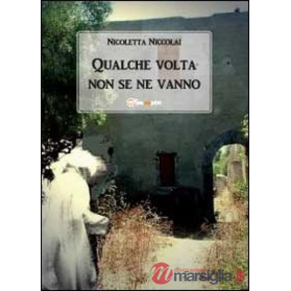 Qualche volta non se ne vanno