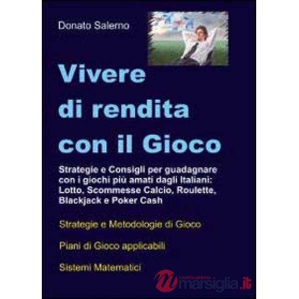 Vivere di rendita con il gioco