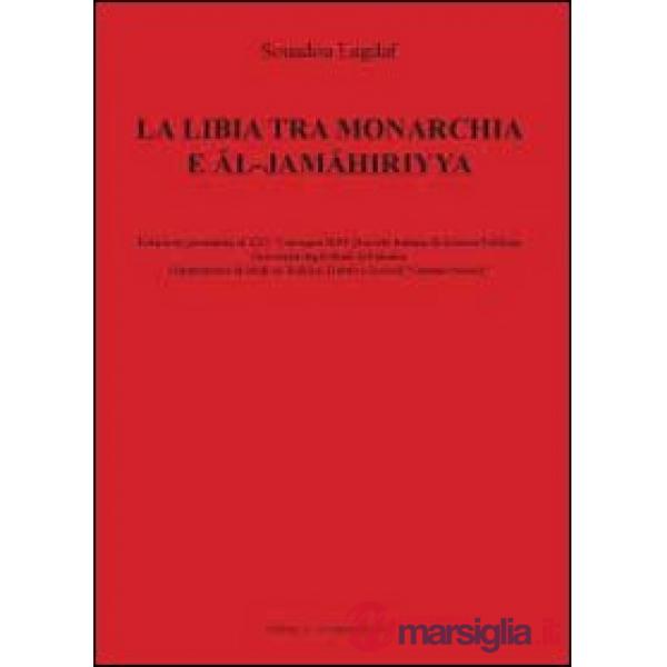 Libia tra monarchia e Al-Jamahiriyya (La)