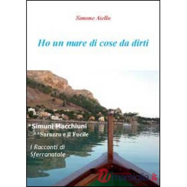Ho un mare di cose da dirti