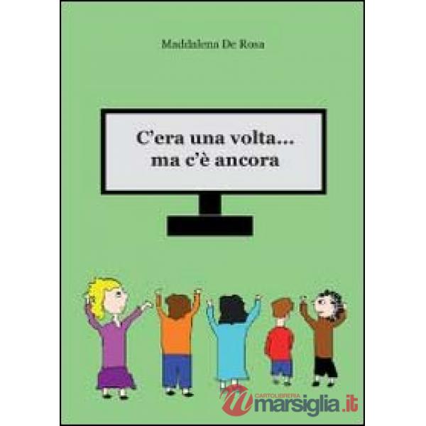 C'era una volta... ma c'è ancora