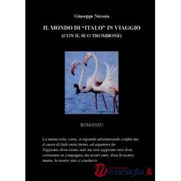 Mondo di Italo in viaggio (con il suo trombone) (Il)