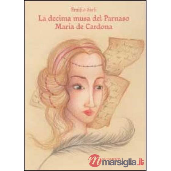 Decima musa del Parnaso Maria de Cardona (La)