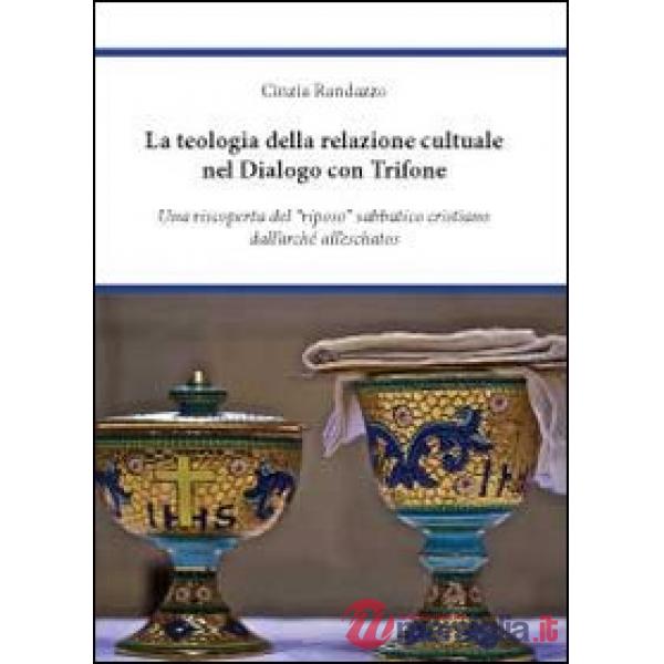 Teologia della relazione culturale nel dialogo con Trifone (La)