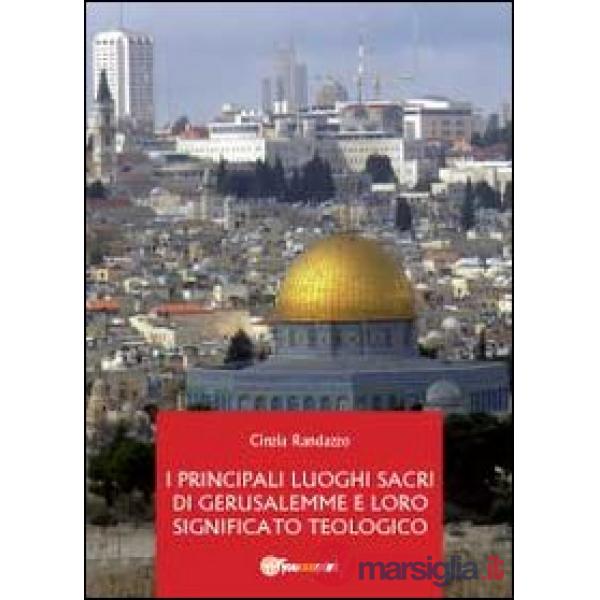 Principali luoghi sacri di Gerusalemme e il loro significato teologico (I)