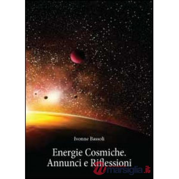Energie cosmiche. Annunci e riflessioni