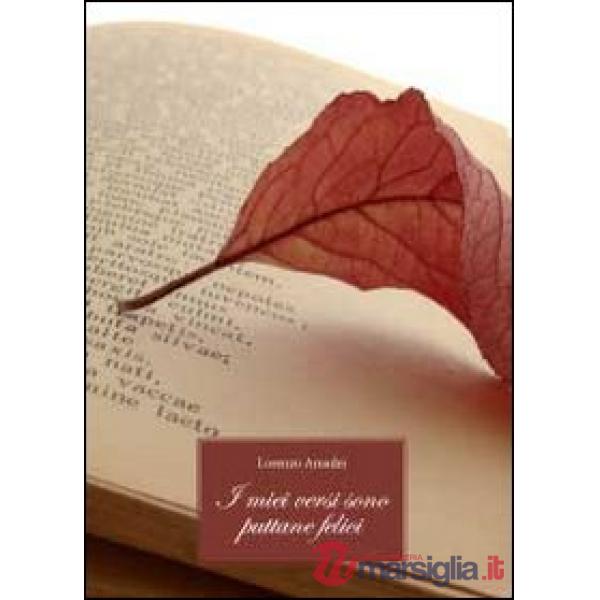 Miei versi sono puttane felici (I)