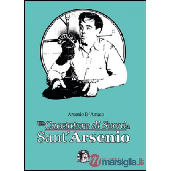 Cacciatore di suoni a Sant'Arsenio (Un)