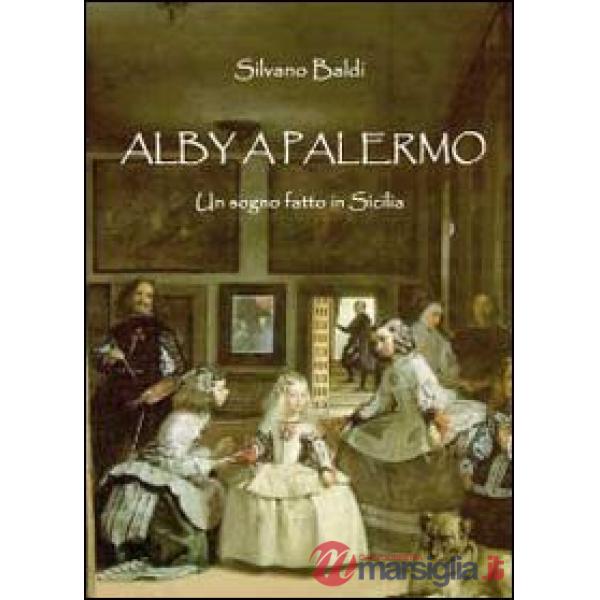 Alby a Palermo. Un sogno fatto in Sicilia