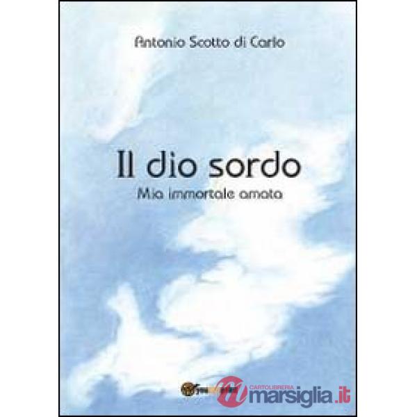 Dio sordo. Mia immortale amata (Il)