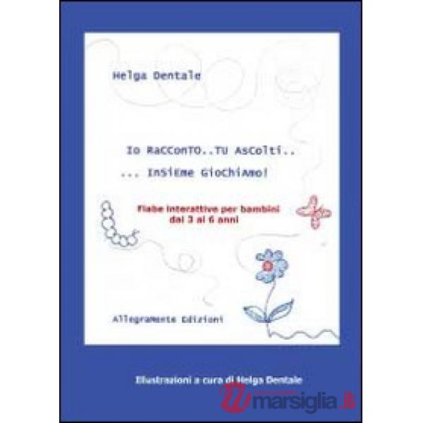 Io racconto... tu ascolti... insieme giochiamo!